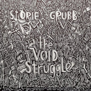 Storie Grubb - The Void Struggle